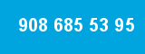 908 685 53 95